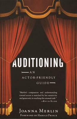 Auditioning: An Actor-Friendly Guide by Joanna Merlin