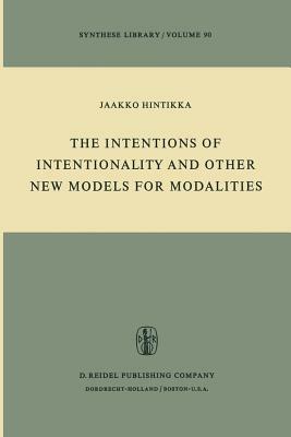 The Intentions of Intentionality and Other New Models for Modalities by Jaakko Hintikka