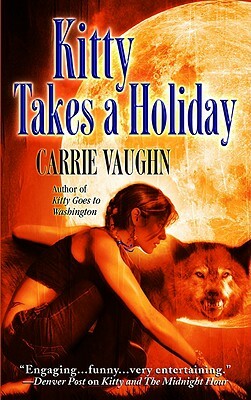 Kitty Takes a Holiday by Carrie Vaughn