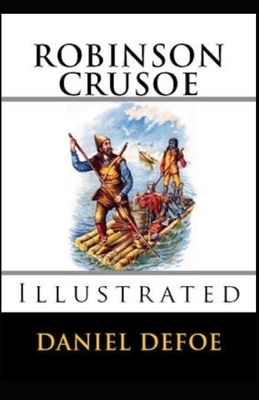 Robinson Crusoe Illustrated by Daniel Defoe