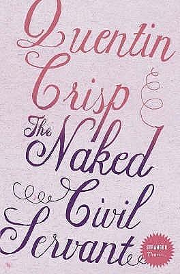 The Naked Civil Servant by Quentin Crisp, Michael Holroyd