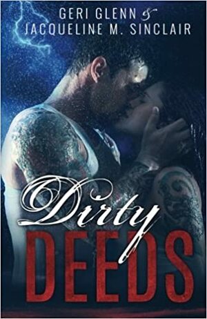 Dirty Deeds by Jacqueline M. Sinclair, Geri Glenn