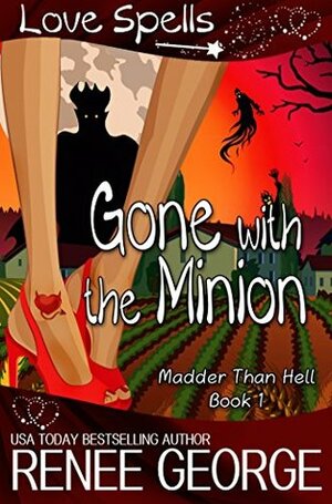 Gone with the Minion by Renee George