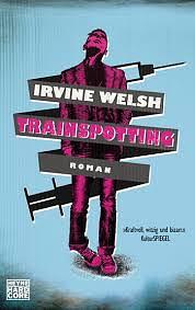 Trainspotting by Irvine Welsh