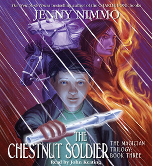 The Chestnut Soldier: The Snow Spider Series, Book 3 by Jenny Nimmo, Siân Phillips