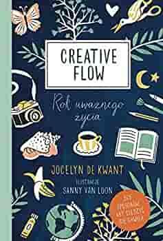 Creative flow: rok uważnego życia by Jocelyn de Kwant