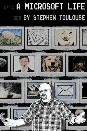A Microsoft Life by Stephen Toulouse