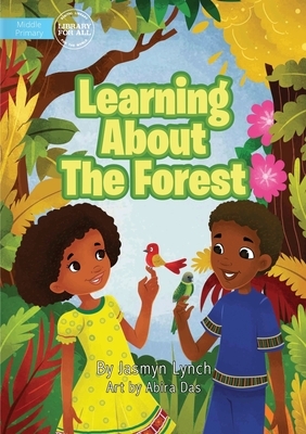 Learning About The Forest by Jasmyn Lynch