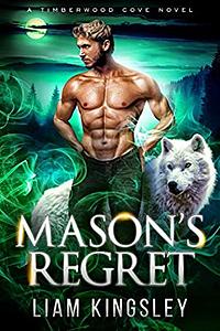 Mason's Regret by Liam Kingsley