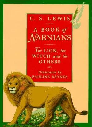 A Book of Narnians: The Lion, the Witch, and the Others by C.S. Lewis