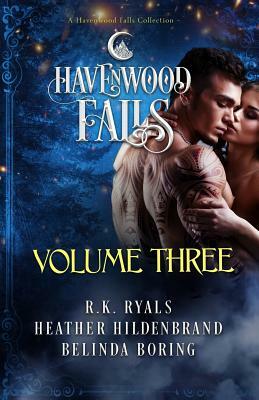 Havenwood Falls Volume Three: A Havenwood Falls Collection by R.K. Ryals, Belinda Boring, Heather Hildenbrand