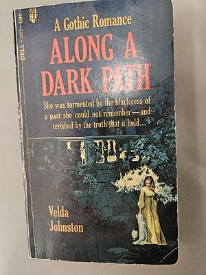 Along a Dark Path by Velda Johnston