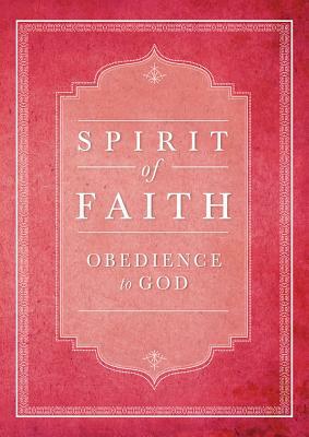 Spirit of Faith: Obedience to God by Baha'i Publishing