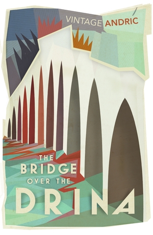 The Bridge Over the Drina by Ivo Andrić