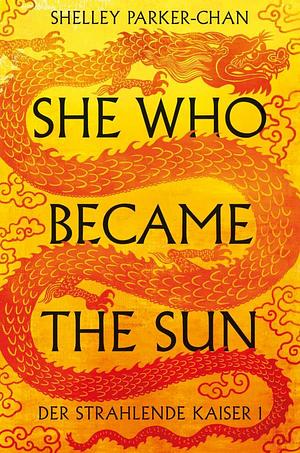 She Who Became the Sun - Der strahlende Kaiser by Shelley Parker-Chan