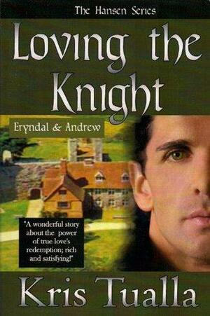 Loving the Knight by Kris Tualla