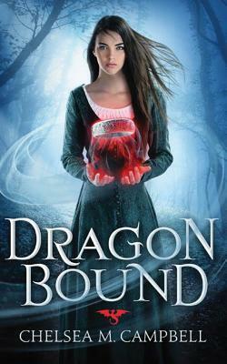 Dragonbound by Chelsea M. Campbell