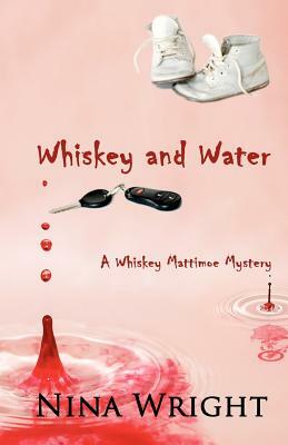 Whiskey and Water by Nina Wright