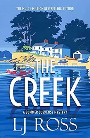 The Creek by LJ Ross