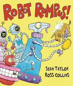 Robot Rumpus! by Ross Collins, Sean Taylor
