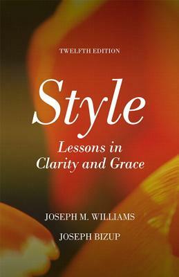 Style: Lessons in Clarity and Grace Plus Pearson Writer -- Access Card Package by Joseph Bizup, Joseph Williams