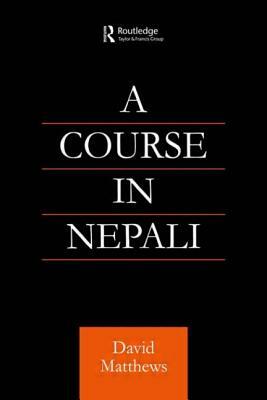 A Course in Nepali by David Matthews