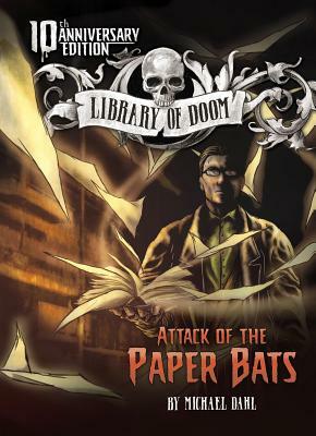 Attack of the Paper Bats: 10th Anniversary Edition by Michael Dahl