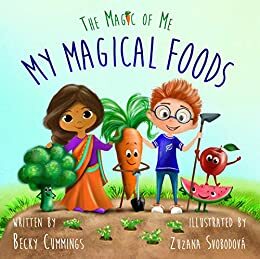 My Magical Foods by Becky Cummings