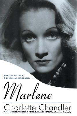 Marlene: Marlene Dietrich a Personal Biography by Charlotte Chandler