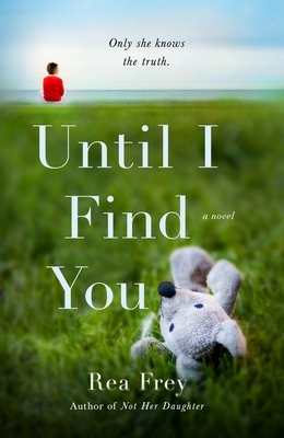 Until I Find You by Rea Frey