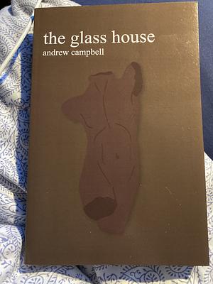 The Glass House by Andrew Campbell