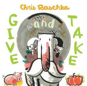 Give and Take by Chris Raschka