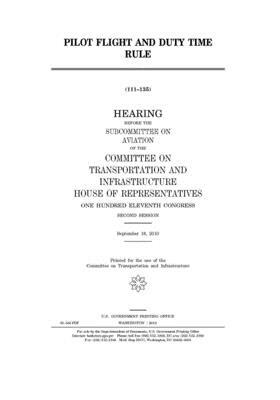 Pilot flight and duty time rule by Committee on Transportation and (house), United S. Congress, United States House of Representatives