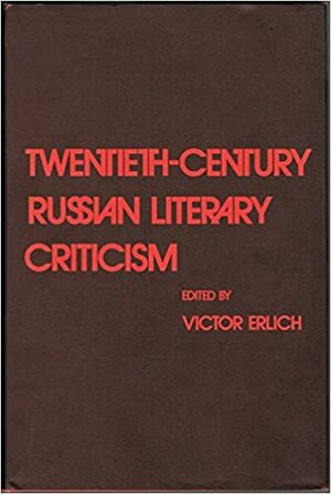 Twentieth-Century Russian Literary Criticism by Victor Erlich