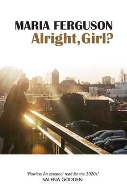 Alright, Girl? by Maria Ferguson