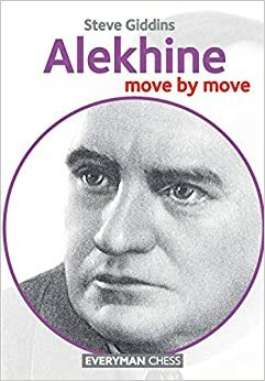 Alekhine: Move by Move by Steve Giddins