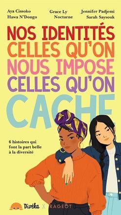 Nos identités, celles qu'on nous impose, celles qu'on cache by Sarah Saysouk, Nocturne, Hawa N'Dongo, Grace Ly, Aya Cissoko, Jennifer Padjemi