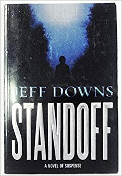 Standoff: A Novel of Suspense by Jeff Downs