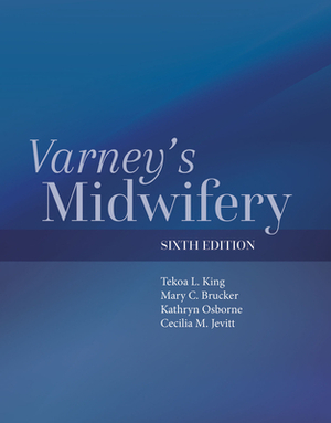 Varney's Midwifery by Tekoa L. King, Mary C. Brucker, Kathryn Osborne