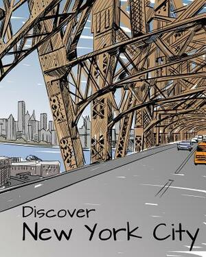 Discover New York City: Destination Relaxation by H R Wallace Publishing