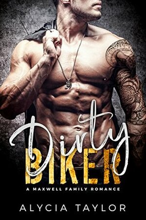 Dirty Biker by Alycia Taylor