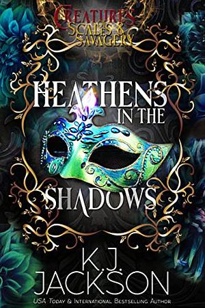 Heathens in the Shadows by K.J. Jackson