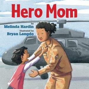 Hero Mom by Melinda Hardin, Bryan Langdo