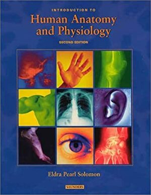 Introduction to Human Anatomy and Physiology by Eldra Pearl Brod Solomon