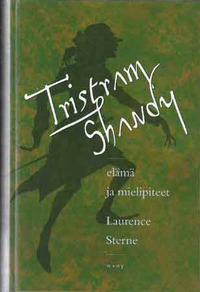 Tristram Shandy: elämä ja mielipiteet by Kersti Juva, Laurence Sterne