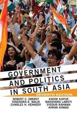 Government and Politics in South Asia by Robert C. Oberst