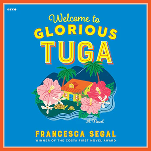 Welcome to Glorious Tuga by Francesca Segal