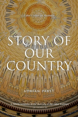 Story of Our Country: Labor's vision for Australia by Adrian Pabst