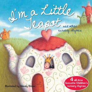 I'm a Little Teapot by Wendy Straw