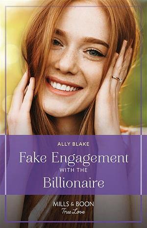 Fake Engagement With The Billionaire by Ally Blake